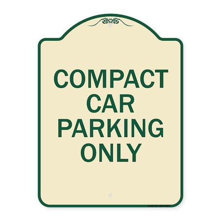 Signmission Designer Series-Compact Car Parking Only Tan & Green Heavy-Gauge Aluminum, 24" x 18", TG-1824-9857 A-DES-TG-1824-9857